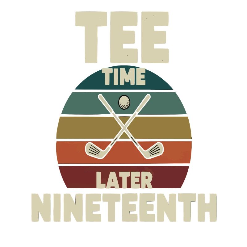 Tee Time Later Nineteenth – Vintage Golf