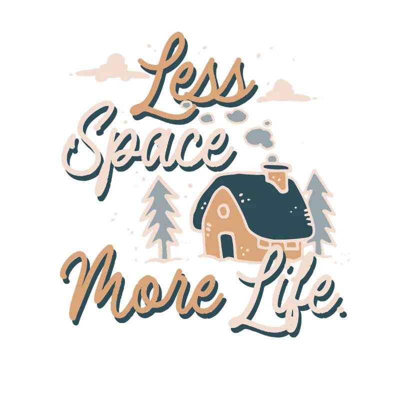 Tiny House Less Space More Life