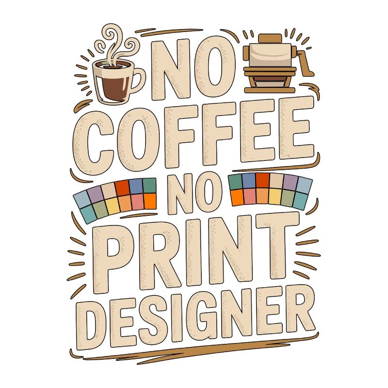 Designer d’impression sans café Expert en impression Amoureux du café