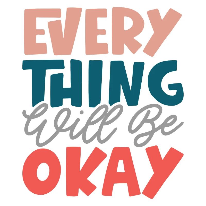 Everything Will Be Okay
