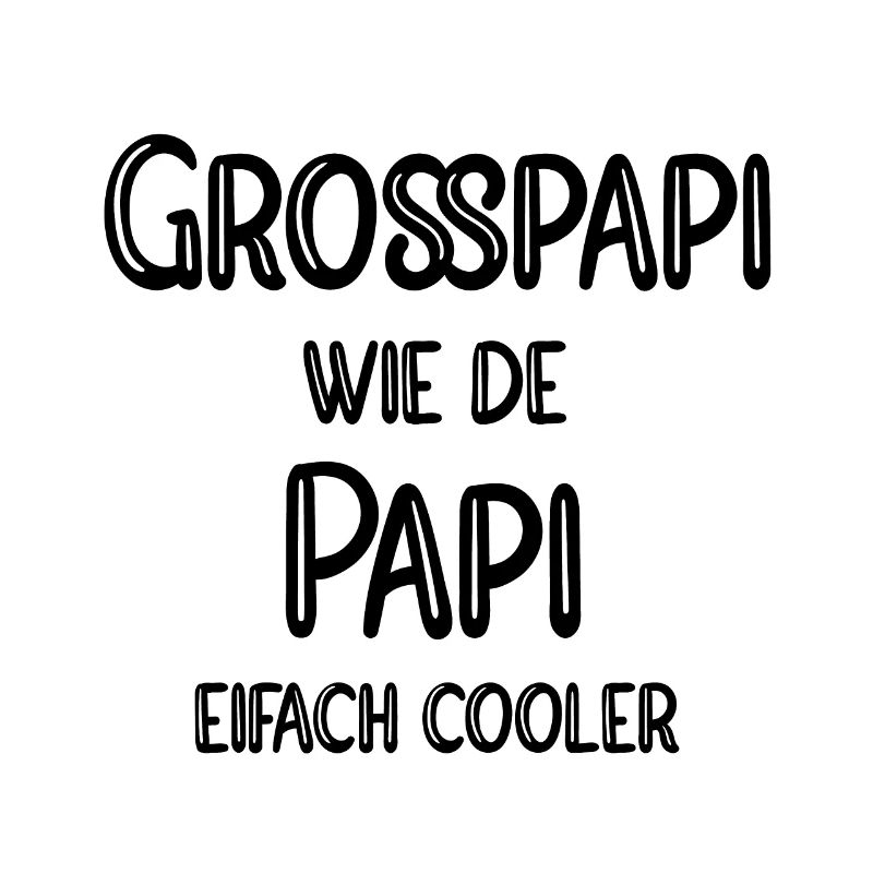 Grosspapi wie de Papi eifach cooler