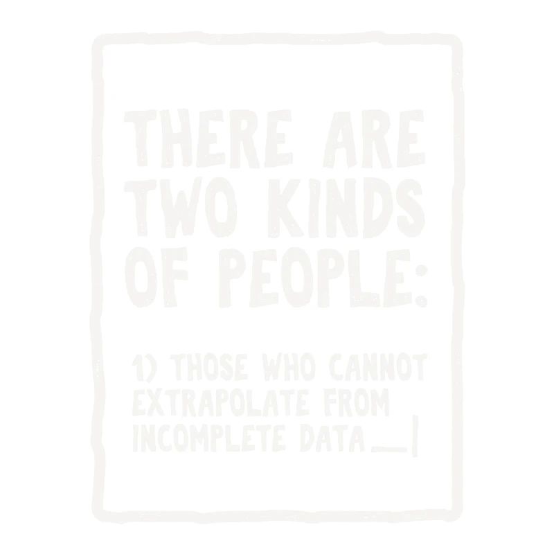 Incomplete Data Funny Science Nerd