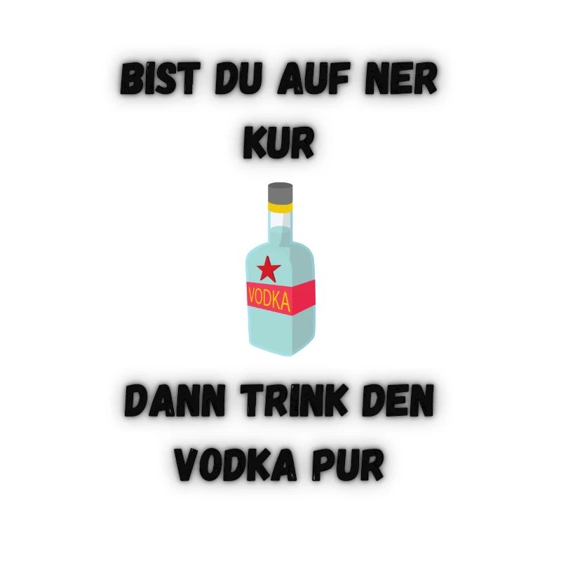 Bist du auf einer Kur dann trink den Vodka pur