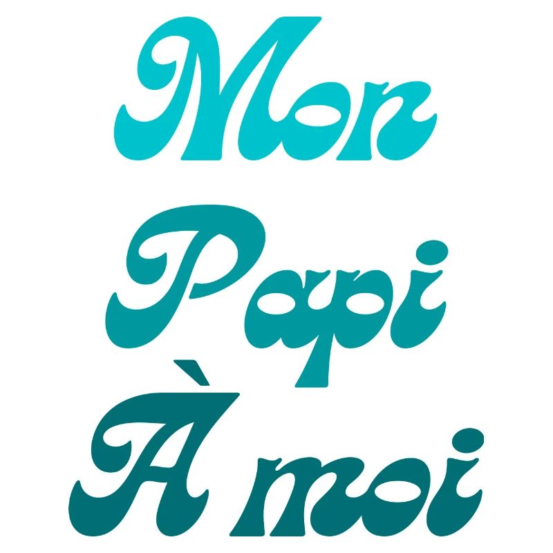 Mon papi à moi