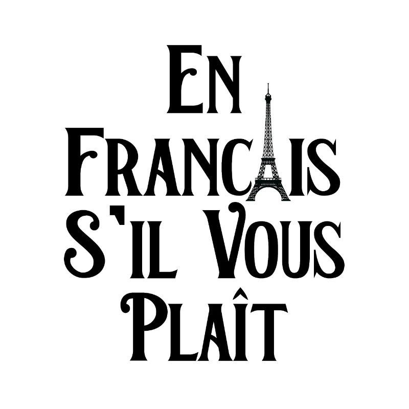 En Français S'il Vous Plaît - Eiffel Tower Paris