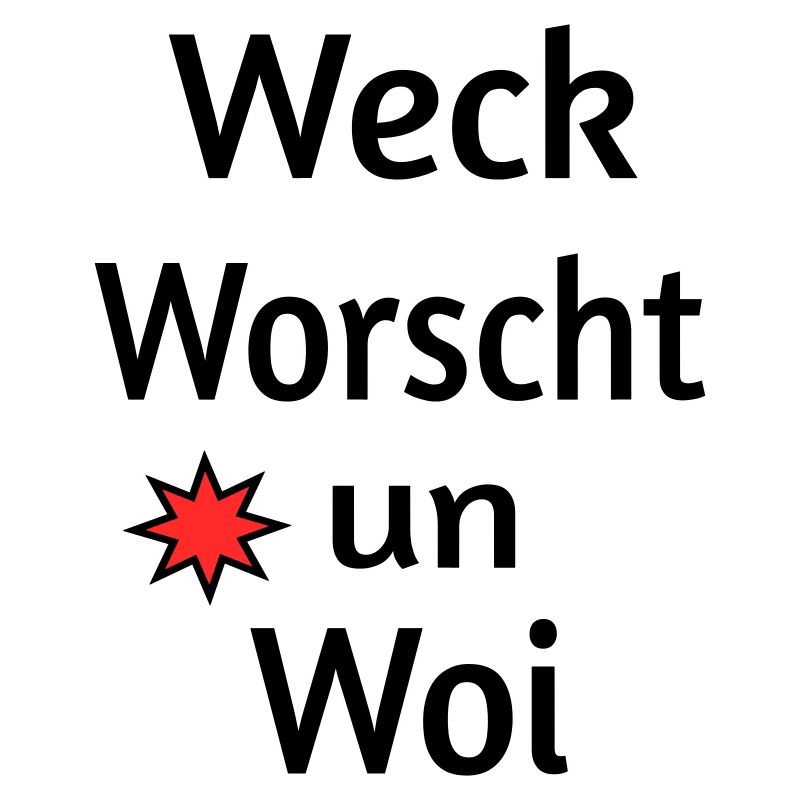 Weck Worscht un Woi