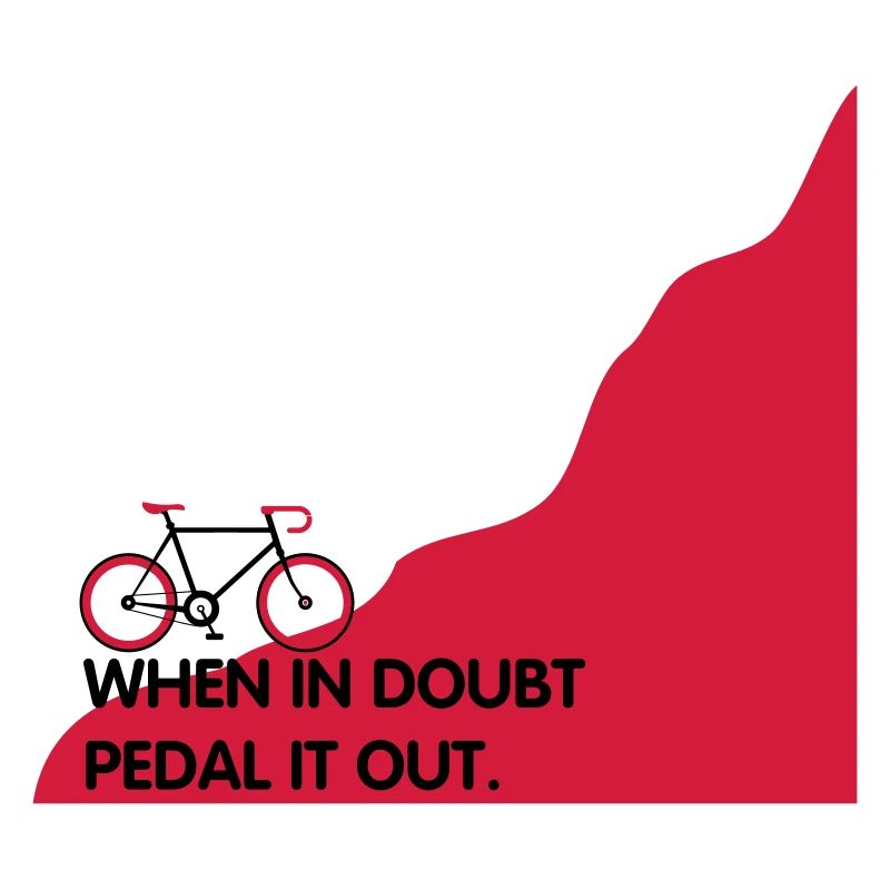 When in doubt pedal it out