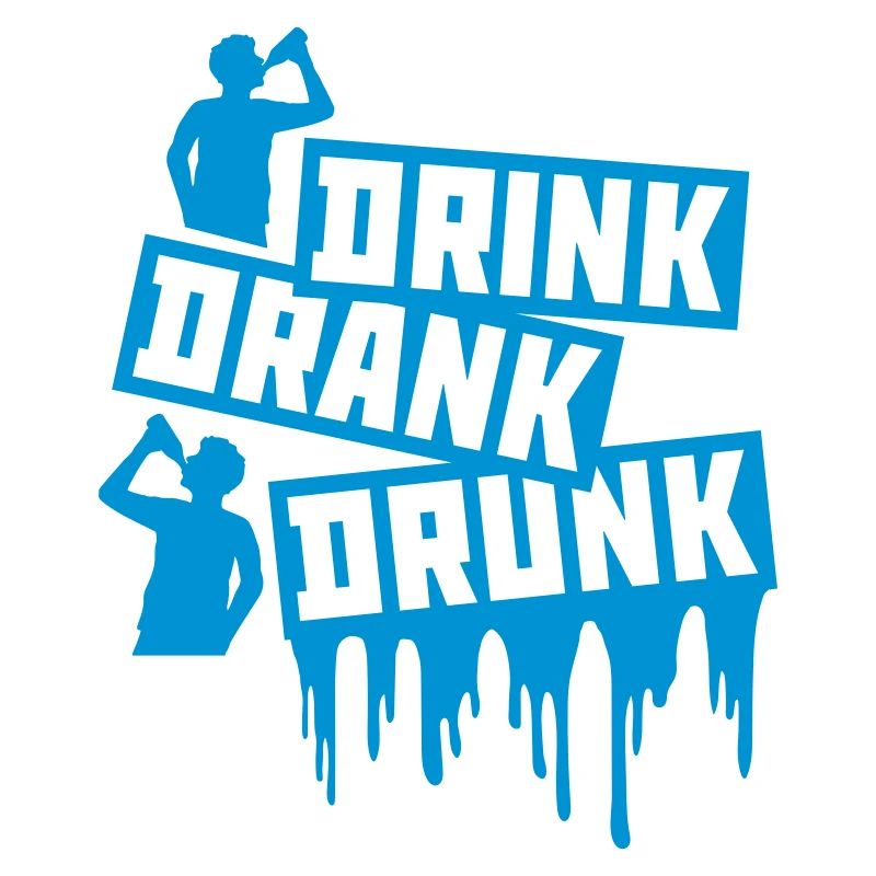 drink drank drunk quote