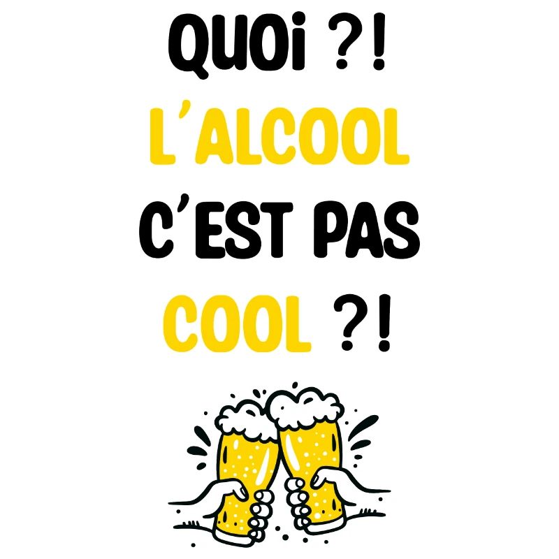Quoi ?! L'alcool c'est pas cool ?!