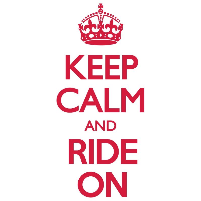Keep Calm and Ride On