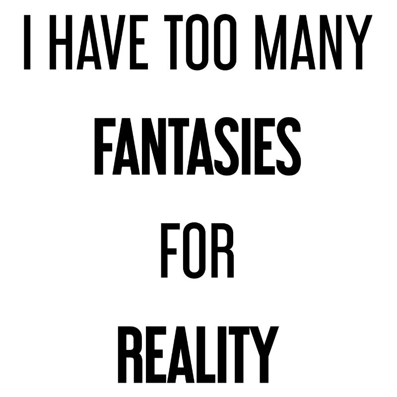 Fantasies for reality - This is where magic is created!