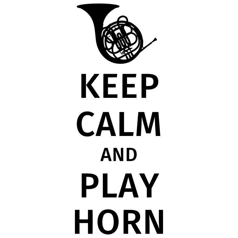 keep calm and play horn