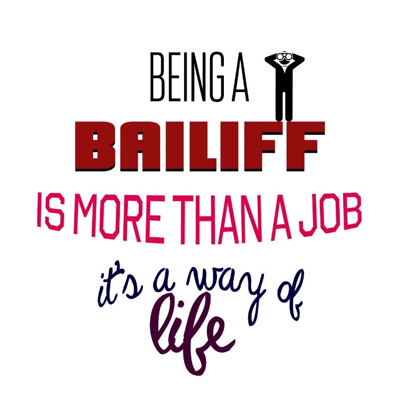 Being a bailiff