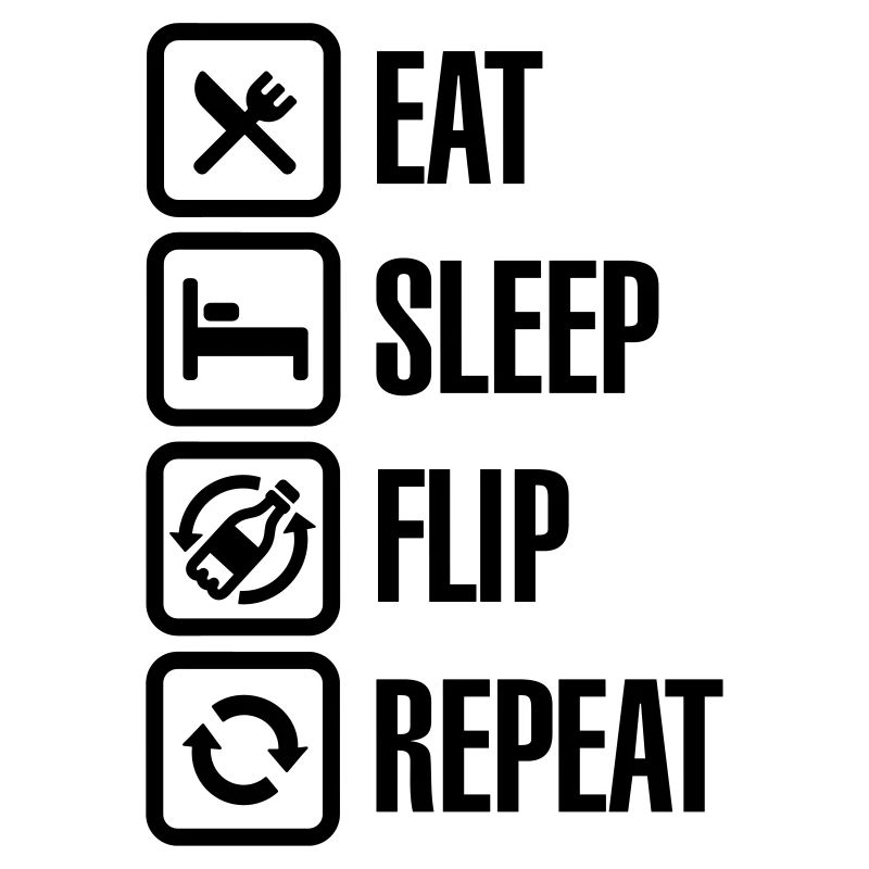 Eat - Sleep - Bottle Flip - Repeat