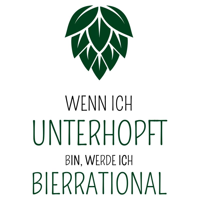 Wenn ich unterhopft bin werde ich bierrrational