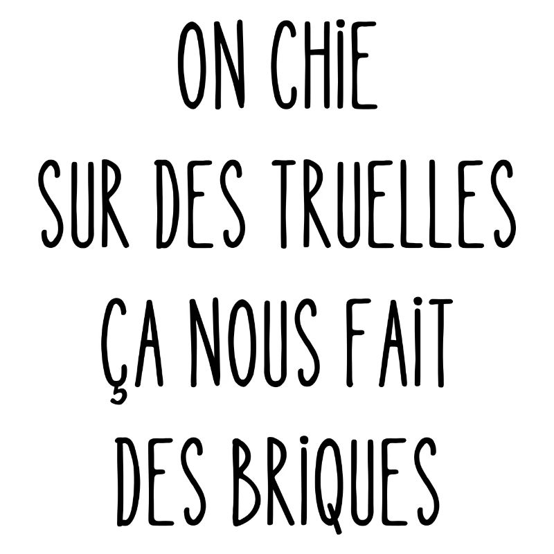 on chie sur des truelles