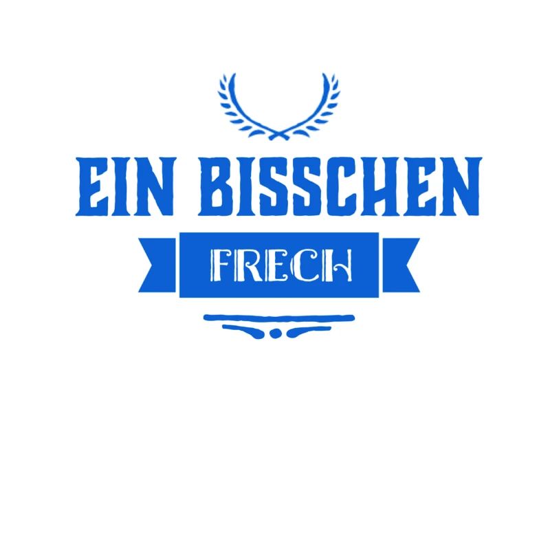 manchmal bin ich frech