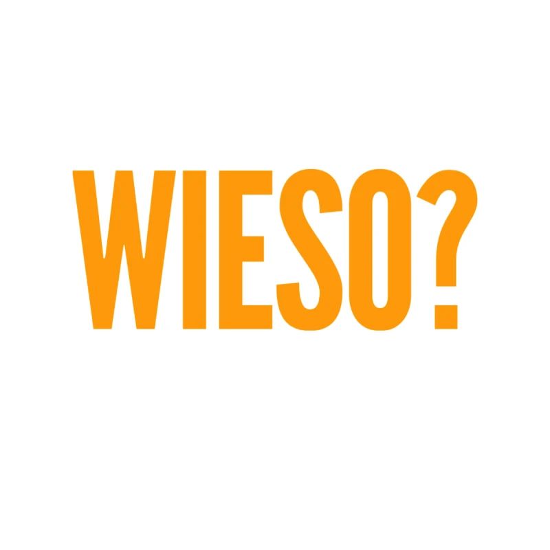 weshalb?