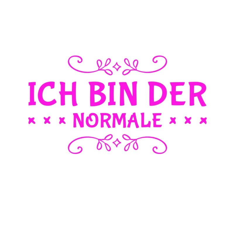 ich bin völlig normal