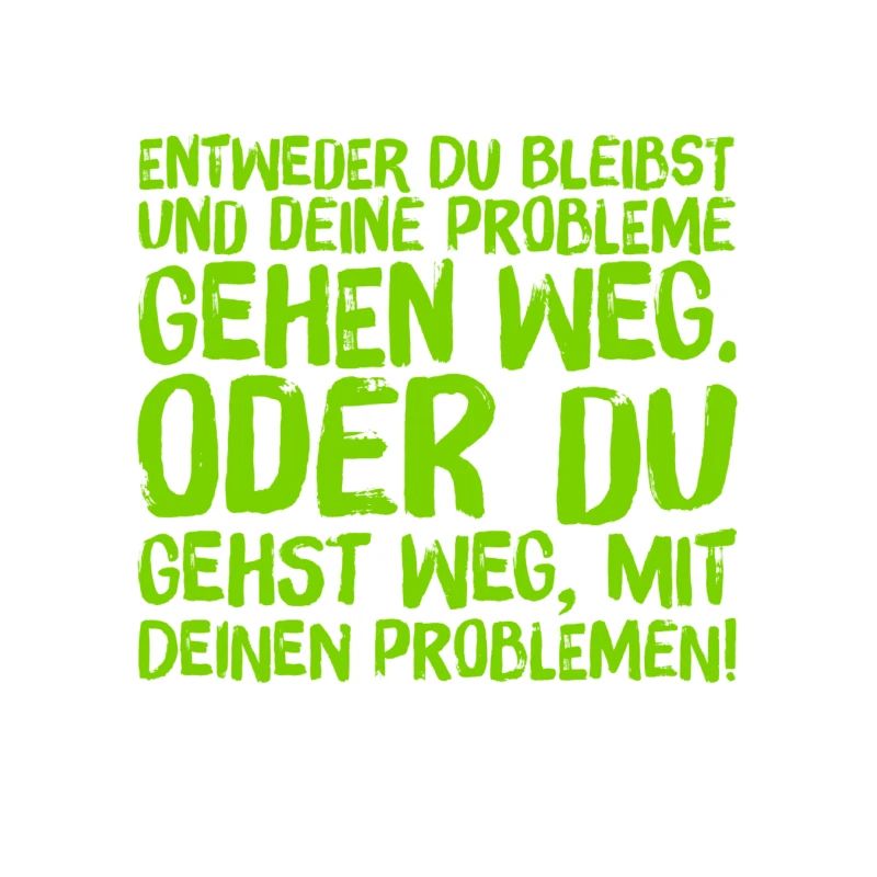 geh weg oder bleib