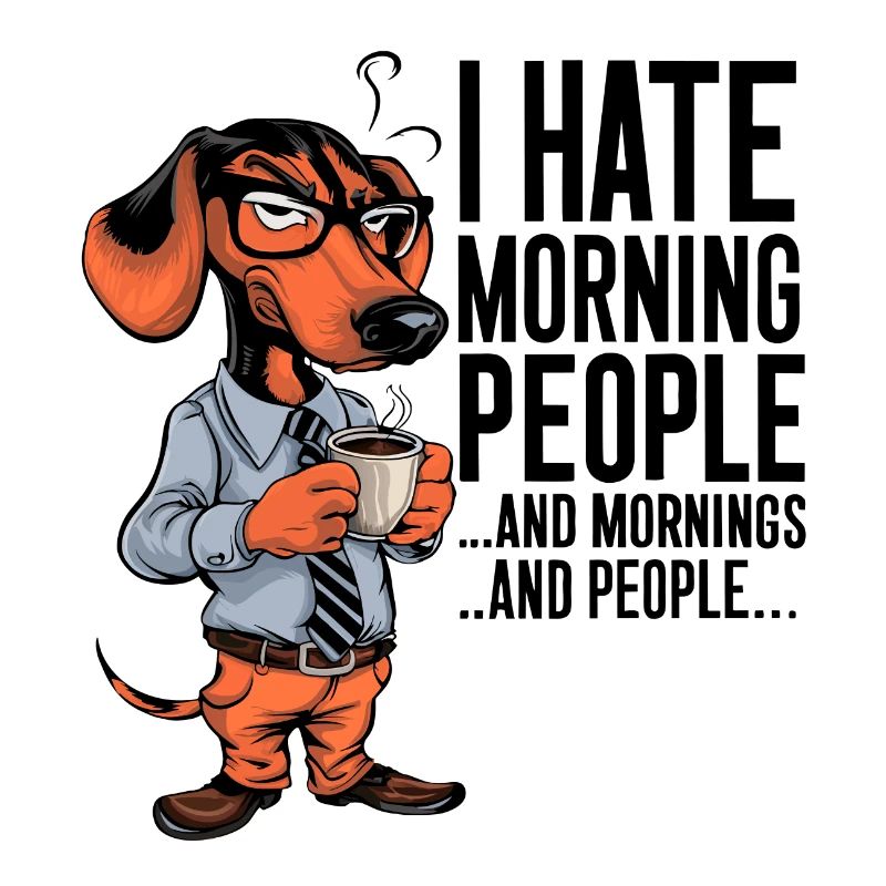 First coffee grumpy dachshund with coffee cup