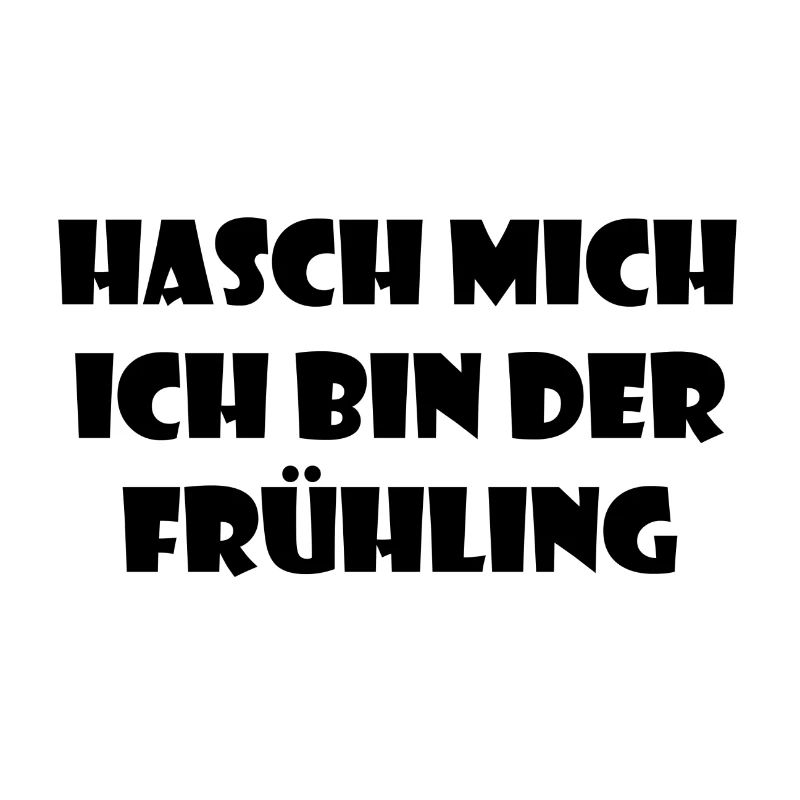 Hasch mich, ich bin der Frühling! - schwarz