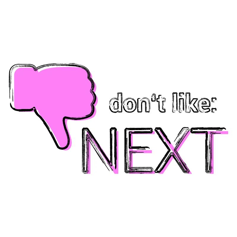 Don't like: Next