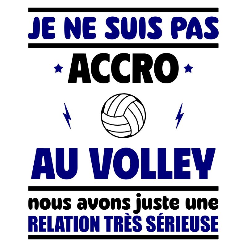 Je ne suis pas accro au volley