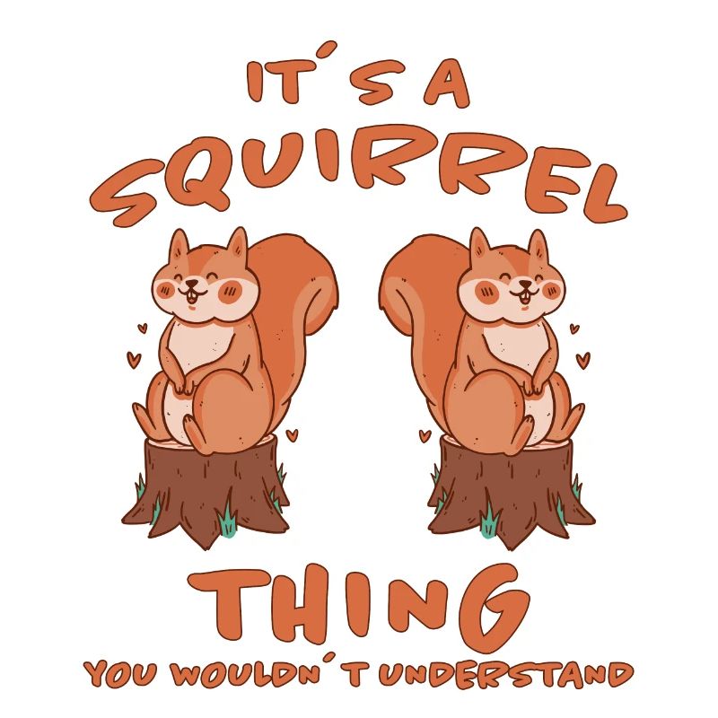 Squirrel Design Funny Saying Nuts Gift