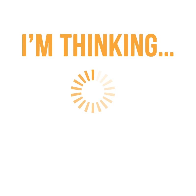 I'm thinking please wait funny nerd loading brain