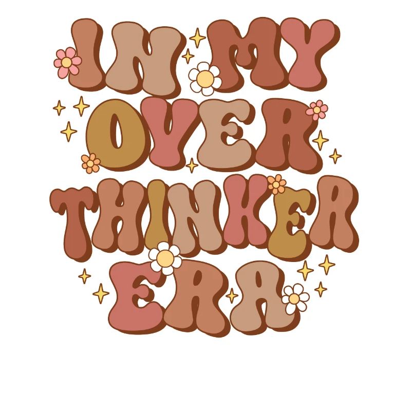 Dans mon ère Overthinker Overthink Groovy