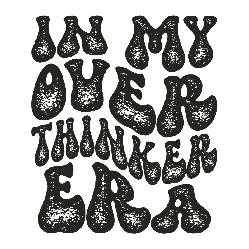 Dans mon ère Overthinker Overthink