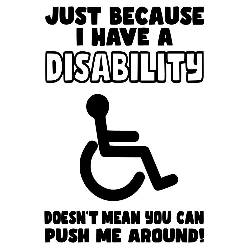 Even though I have a disability, wheelchair does not push*