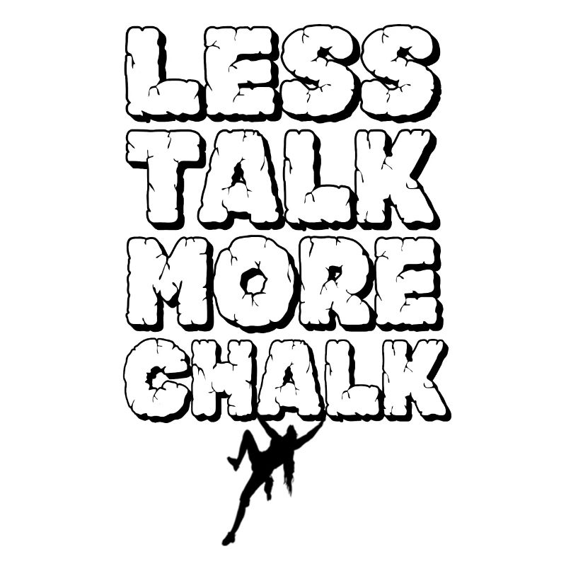 LESS TALK MORE CHALK