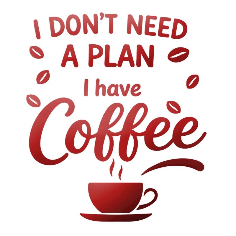 No plan without coffee
