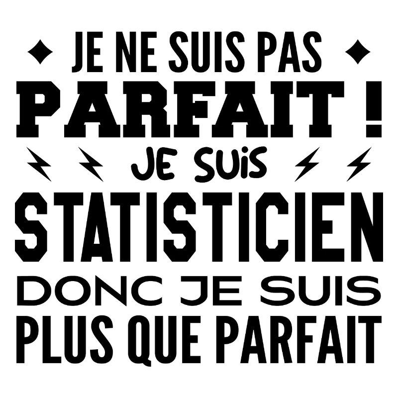 Un Statisticien plus que parfaite, métier de rêve