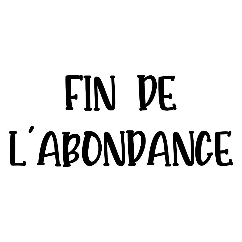 fin de l'abondance
