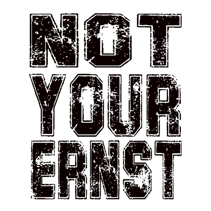 Not your Ernst