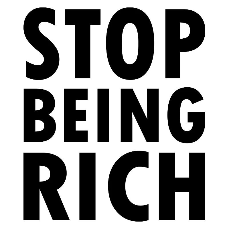 Stop being rich