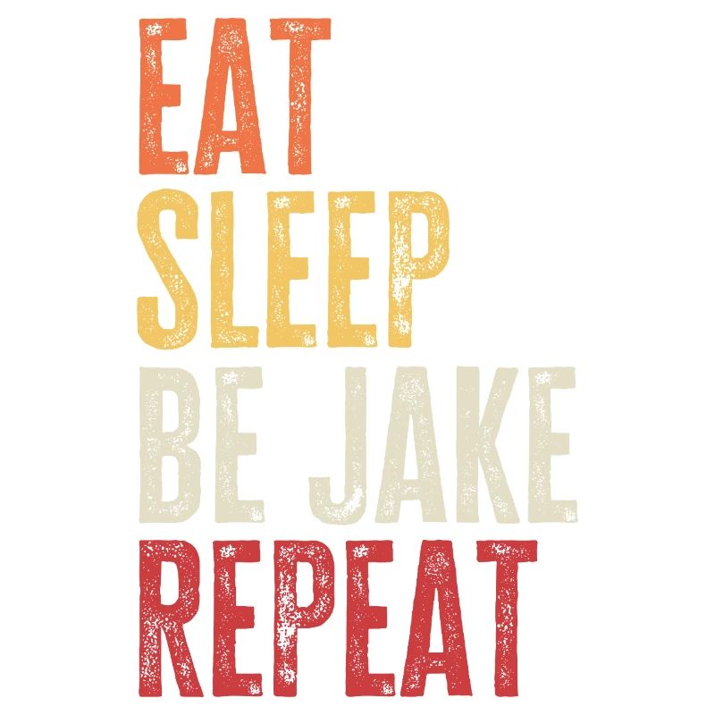 Eat Sleep Be Jake Repeat Retro Name