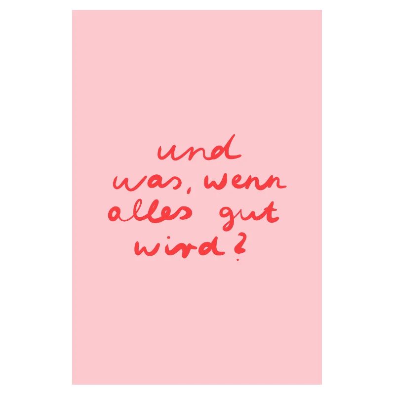 Alles wird gut - rosa rot