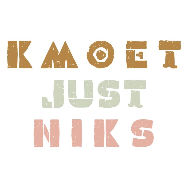 Kmoet just niks, Antwerps dialect