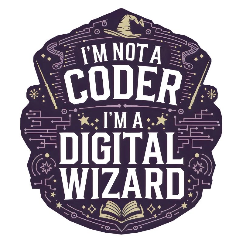 I'm Not a Coder I'm a Digital Wizard Programmierer