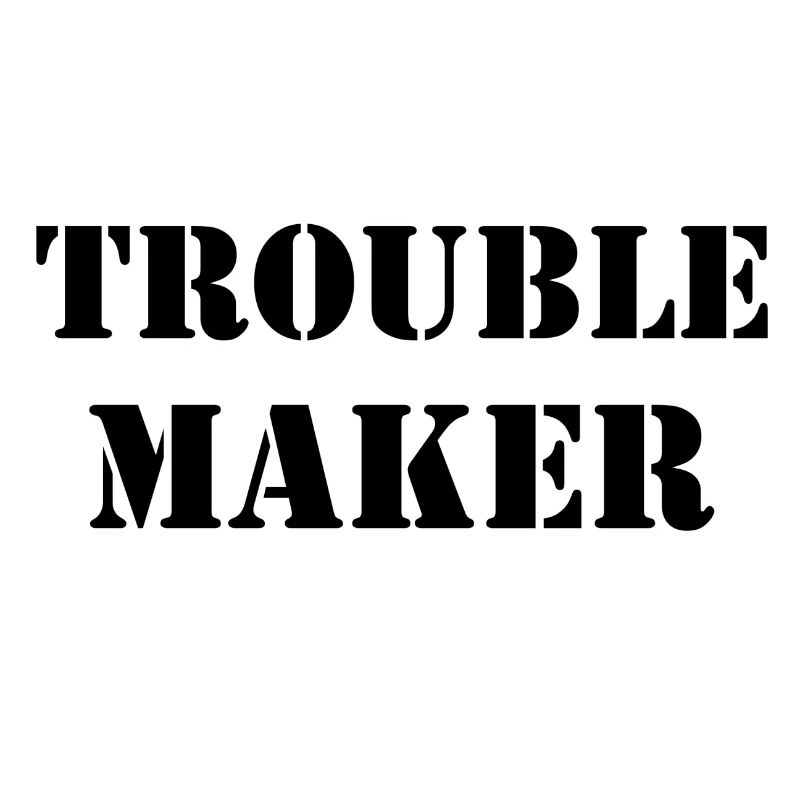 Trouble Maker
