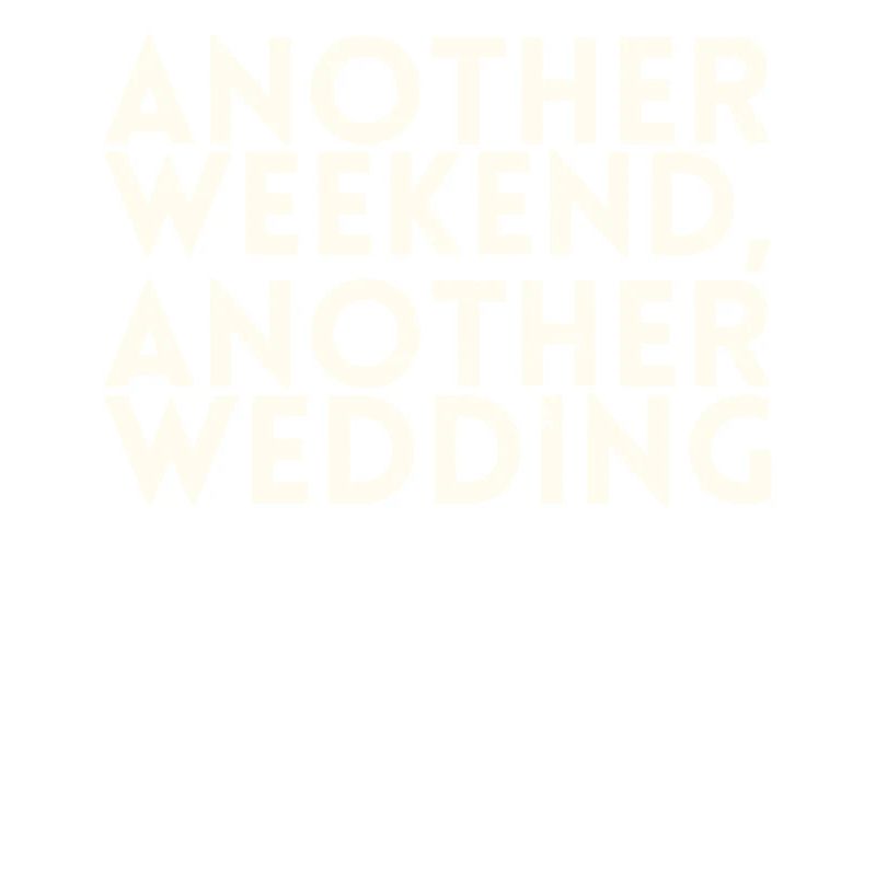 Another weekend, another wedding for