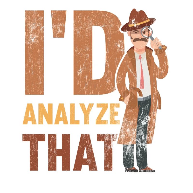 I would analyze that, investigators