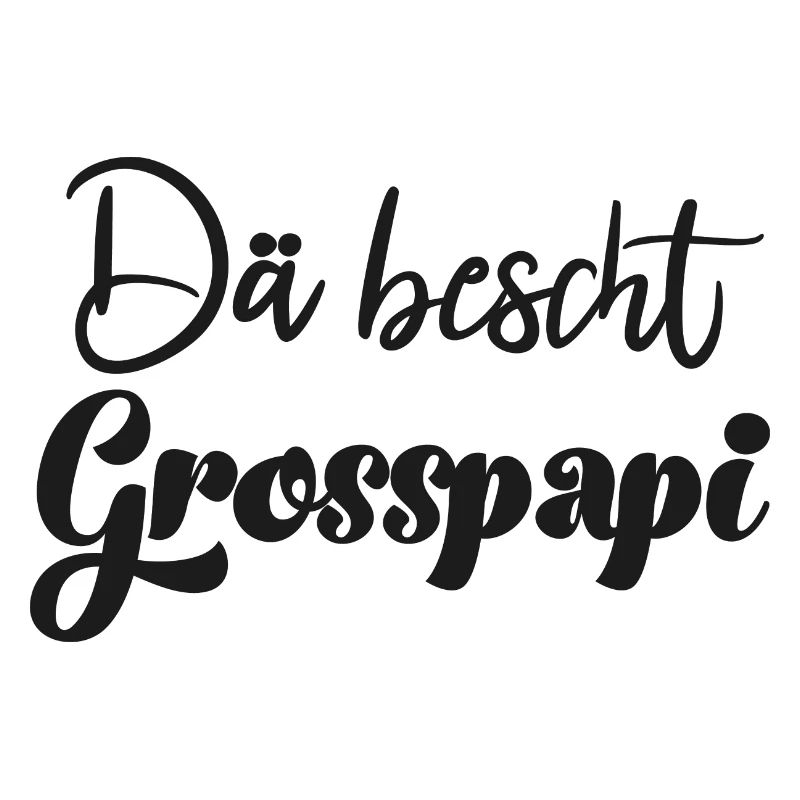 Dä bescht Grosspapi Schweiz Opa Schweizer Ätti