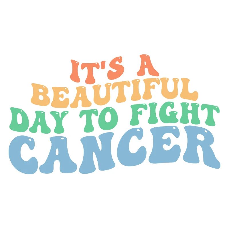 Es ist ein schöner Tag, um Krebs zu bekämpfen, Krebs zu bekämpfen