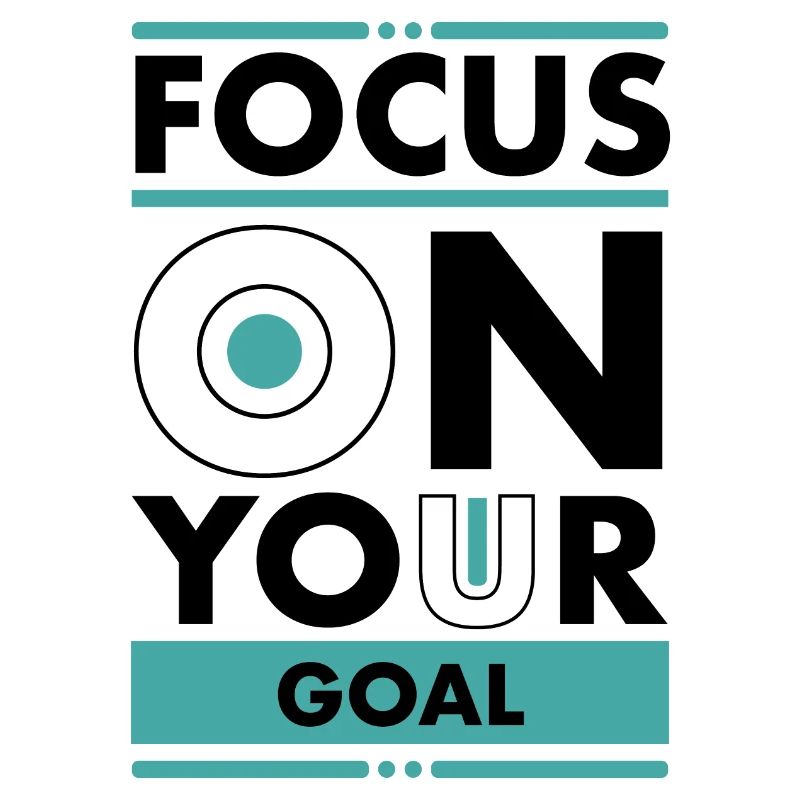 Concentrez-vous sur votre objectif - concentrez-vous sur votre objectif