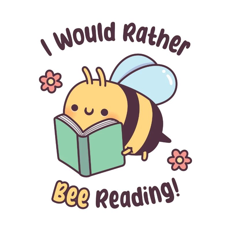 Cute Bee With Book I Would Rather Bee Reading Pun